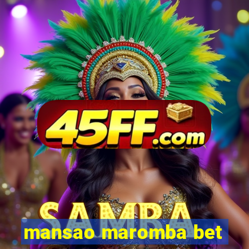 mansao maromba bet